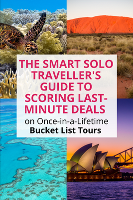 The Smart Solo Traveller's Guide to Scoring Last-Minute Deals on Once-in-a-Lifetime Tours 