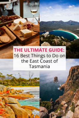 The Ultimate Guide: 16 Best Things to Do on the East Coast of Tasmania